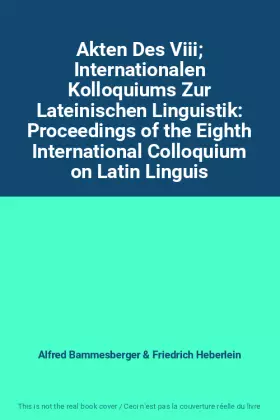 Couverture du produit · Akten Des Viii Internationalen Kolloquiums Zur Lateinischen Linguistik: Proceedings of the Eighth International Colloquium on L