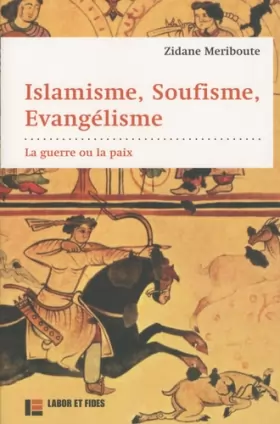 Couverture du produit · Islamisme, soufisme, évangélisme : la guerre ou la paix