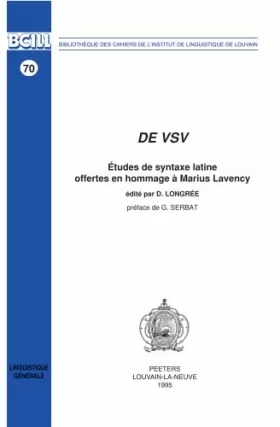 Couverture du produit · De Vsv. Etudes De Syntaxe Latine Offertes En Hommage a Marius Lavency