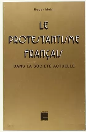 Couverture du produit · Le Protestantisme français dans la société actuelle : 1945-1980 (Histoire et société)|Histoire et société