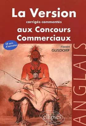 Couverture du produit · La version anglaise aux concours : Corrigés commentés des version d'anglais aux concours des grandes écoles commerciales