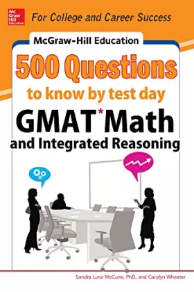 Couverture du produit · McGraw-Hill Education 500 Gmat Math and Integrated Reasoning Questions to Know by Test Day (McGraw-Hill's 500 Questions)