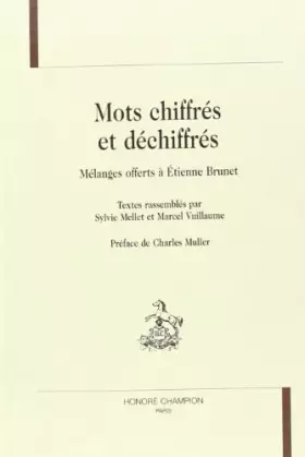 Couverture du produit · Mots chiffrés et déchiffrés: Mélanges offerts à Etienne Brunet