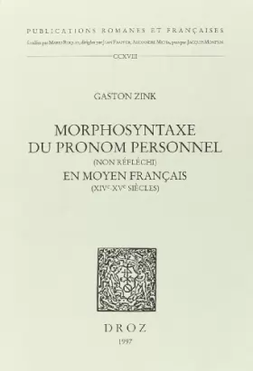 Couverture du produit · Morphosyntaxe du pronom personnel (non réfléchi) en moyen français (XIVe-XVe siècles)