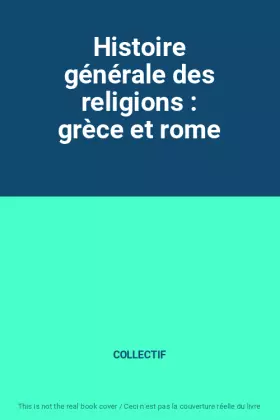 Couverture du produit · Histoire générale des religions : grèce et rome