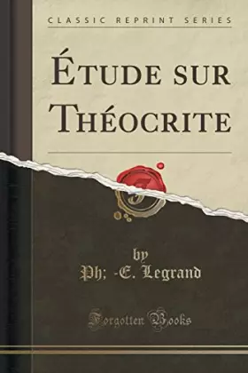Couverture du produit · Étude Sur Théocrite (Classic Reprint)