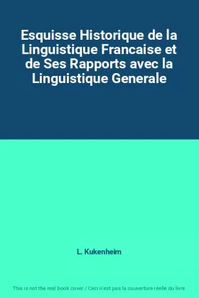 Couverture du produit · Esquisse Historique de la Linguistique Francaise et de Ses Rapports avec la Linguistique Generale