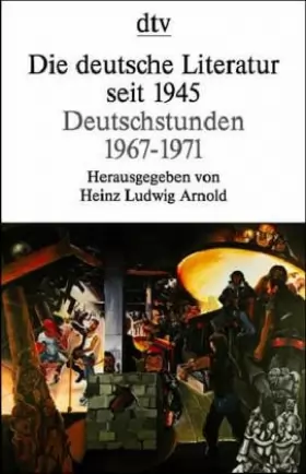 Couverture du produit · Die deutsche Literatur seit 1945. Deutschstunden. 1967 - 1971.