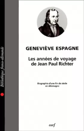 Couverture du produit · Les Années de voyage de Jean Paul Richter : Biographie d'une fin de siècle en Allemangne