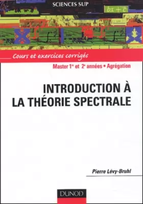 Couverture du produit · Introduction à la théorie spectrale - Cours et exercices corrigés