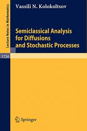 Couverture du produit · Semiclassical Analysis for Diffusions and Stochastic Processes
