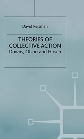 Couverture du produit · Theories of Collective Action: Downs, Olson and Hirsch