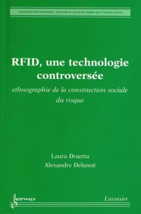 Couverture du produit · RFID, une technologie controversée : Ethnographie de la construction sociale du risque