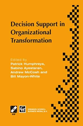 Couverture du produit · Decision Support in Organizational Transformation: Ifip Tc8 Wg8.3 International Conference on Organizational Transformation and