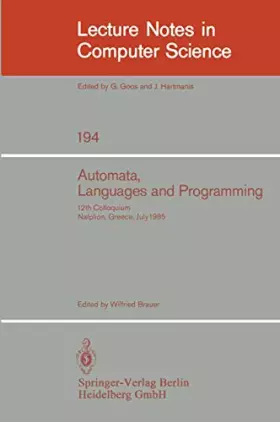 Couverture du produit · Automata, Languages and Programming: 12th Colloquium, Nafplion, Greece, July 15-19, 1985. Proceedings