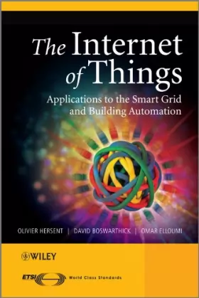 Couverture du produit · The Internet of Things: Key Applications and Protocols.