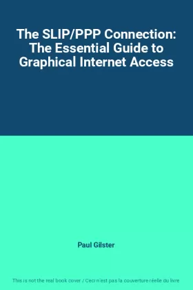 Couverture du produit · The SLIP/PPP Connection: The Essential Guide to Graphical Internet Access