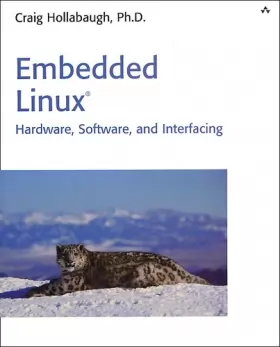 Couverture du produit · Embedded Linux: Hardware, Software, and Interfacing