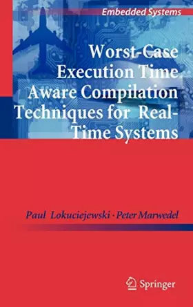 Couverture du produit · Worst-Case Execution Time Aware Compilation Techniques for Real-Time Systems