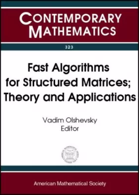 Couverture du produit · Fast Algorithms for Structured Matrices: Theory and Applications : Ams-Ims-Siam Joint Summer Research Conference on Fast Algori