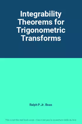 Couverture du produit · Integrability Theorems for Trigonometric Transforms