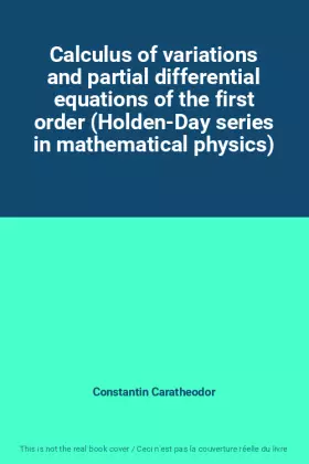 Couverture du produit · Calculus of variations and partial differential equations of the first order (Holden-Day series in mathematical physics)