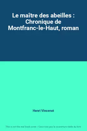 Couverture du produit · Le maître des abeilles : Chronique de Montfranc-le-Haut, roman