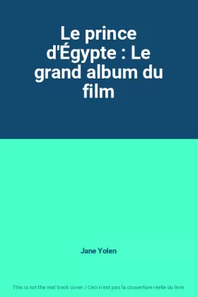 Couverture du produit · Le prince d'Égypte : Le grand album du film