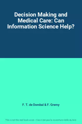 Couverture du produit · Decision Making and Medical Care: Can Information Science Help?