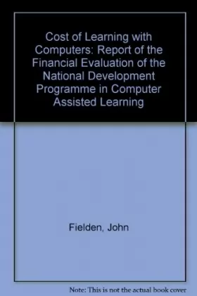 Couverture du produit · Cost of Learning with Computers: Report of the Financial Evaluation of the National Development Programme in Computer Assisted 