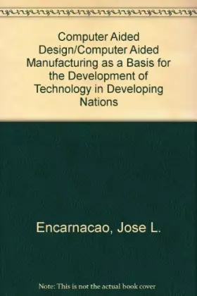 Couverture du produit · Computer Aided Design/Computer Aided Manufacturing as a Basis for the Development of Technology in Developing Nations