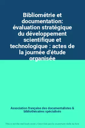 Couverture du produit · Bibliométrie et documentation: évaluation stratégique du développement scientifique et technologique : actes de la journée d'ét