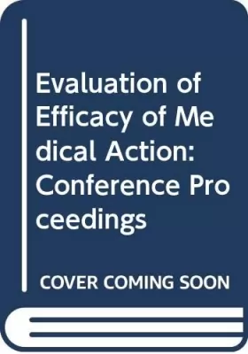 Couverture du produit · Evaluation of Efficacy of Medical Action: Conference Proceedings