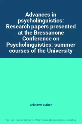 Couverture du produit · Advances in psycholinguistics: Research papers presented at the Bressanone Conference on Psycholinguistics: summer courses of t