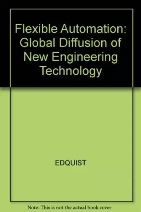 Couverture du produit · Flexible Automation: The Global Diffusion of New Technology in the Engineering Industry