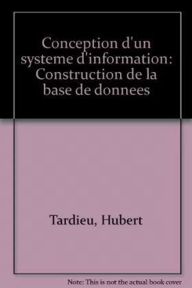 Couverture du produit · Conception d'un systeme d'information: Construction de la base de donnees (French Edition)