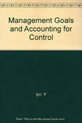 Couverture du produit · Management Goals and Accounting for Control, Volume 3 in the Series: Studies in Mathematical and Managerial Economics