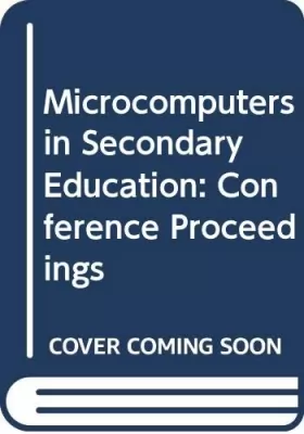 Couverture du produit · Microcomputers in Secondary Education: Conference Proceedings