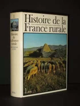 Couverture du produit · HISTOIRE DE LA FRANCE RURALE.TOME 1.LA FORMATION DES CAMPAGNES FRANCAISES.DES ORIGINES A 1340.