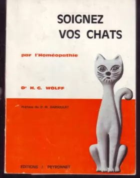 Couverture du produit · SOIGNEZ VOS CHATS PAR L HOMEOPATHIE WOLFF 1965