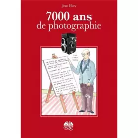 Couverture du produit · 7000 ans de photographie