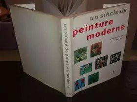 Couverture du produit · Un Siècle De Peinture Moderne