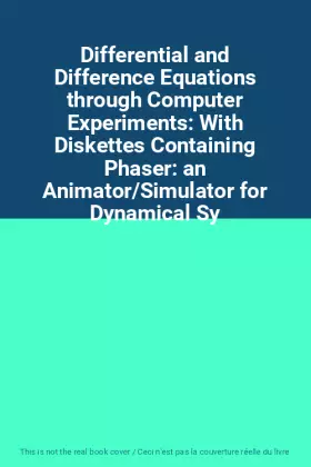 Couverture du produit · Differential and Difference Equations through Computer Experiments: With Diskettes Containing Phaser: an Animator/Simulator for