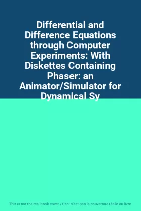 Couverture du produit · Differential and Difference Equations through Computer Experiments: With Diskettes Containing Phaser: an Animator/Simulator for