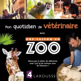 Couverture du produit · Mon quotidien de vétérinaire avec Une saison au zoo