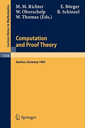 Couverture du produit · Proceedings of the Logic Colloquium. Held in Aachen, July 18-23, 1983: Computation and Proof Theory