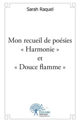 Couverture du produit · Mon recueil de poésies "Harmonie" et "Douce flamme
