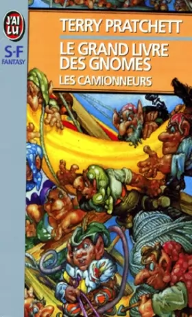 Couverture du produit · Le Grand Livre des gnomes, tome 1 : Les Camionneurs