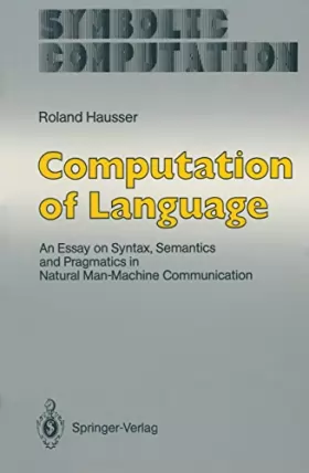 Couverture du produit · Computation of Language: An Essay on Syntax, Semantics and Pragmatics in Natural Man-Machine Communication