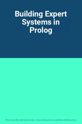 Couverture du produit · Building Expert Systems in Prolog